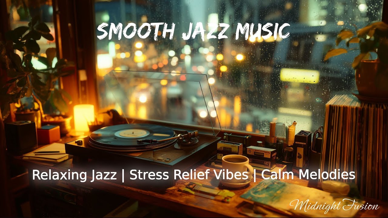 Smooth Jazz Music | Relaxing Jazz | Stress Relief Vibes | Calm Melodies