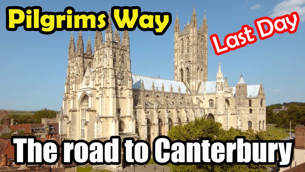 The Road to Canterbury | Pilgrims Way | Last Day