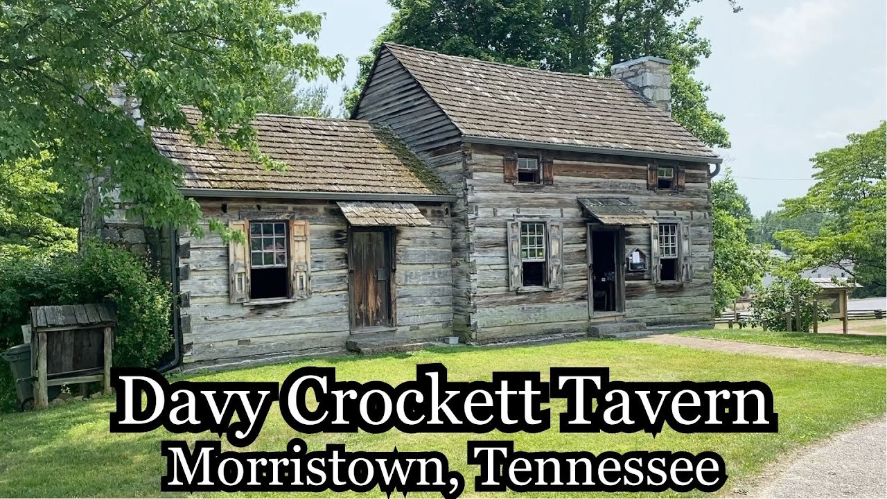 Davy Crockett Tavern & Museum - Morristown, TN
