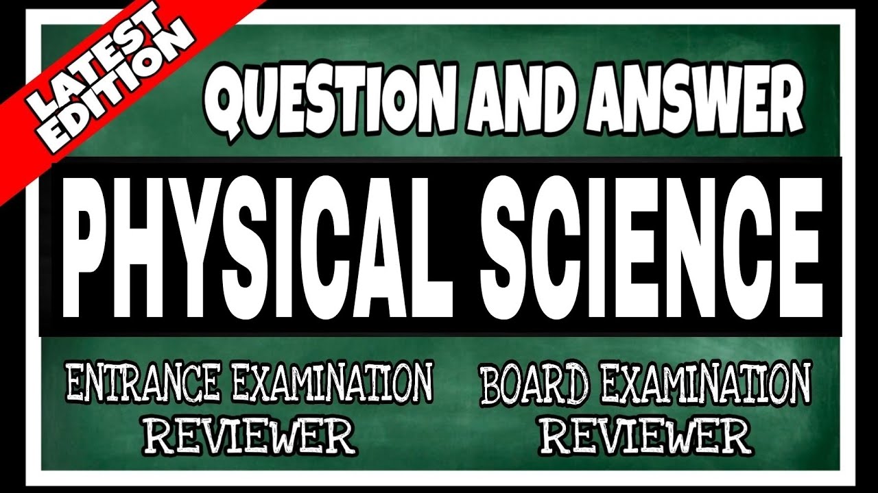 Entrance Examination Reviewer | Common Questions with Answer in Physical Science