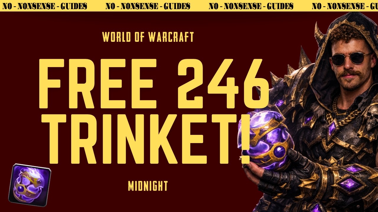 Get Your Free 246 Ilvl Trinket Now! - No-Nonsense Guide - World of Warcraft