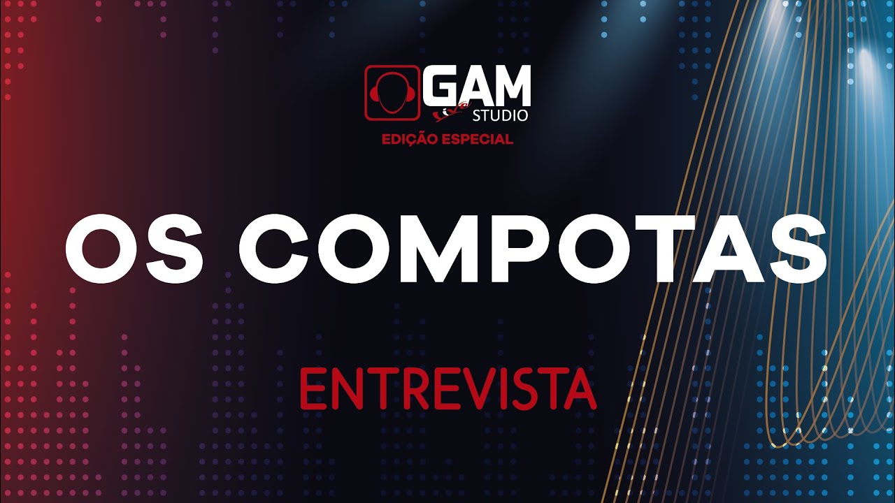 ENTREVISTA | Os Compotas | GAM LiveStudio | Edição Especial