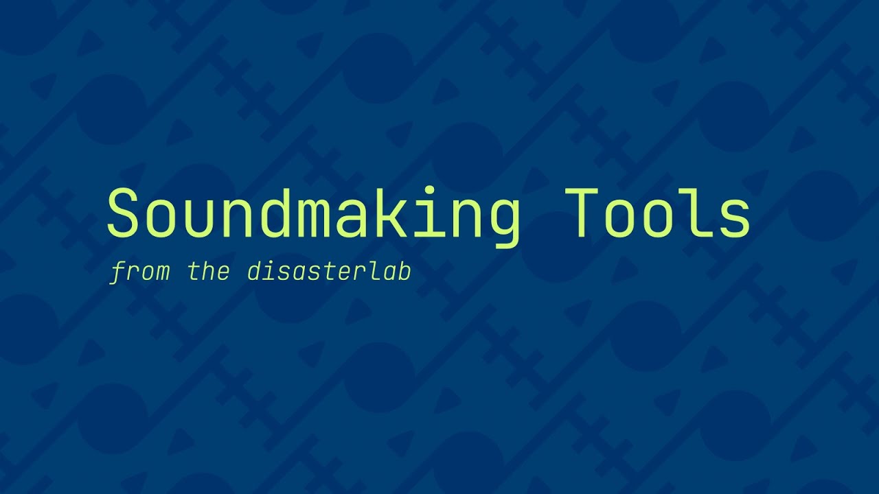 Soundmaking Tools (from the disasterlab)