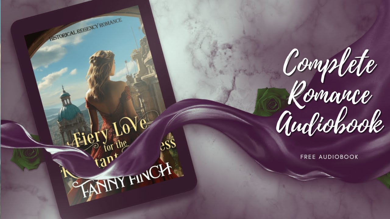 A Fiery Love for the Reluctant Duchess Full Length Historical Romance Audiobook