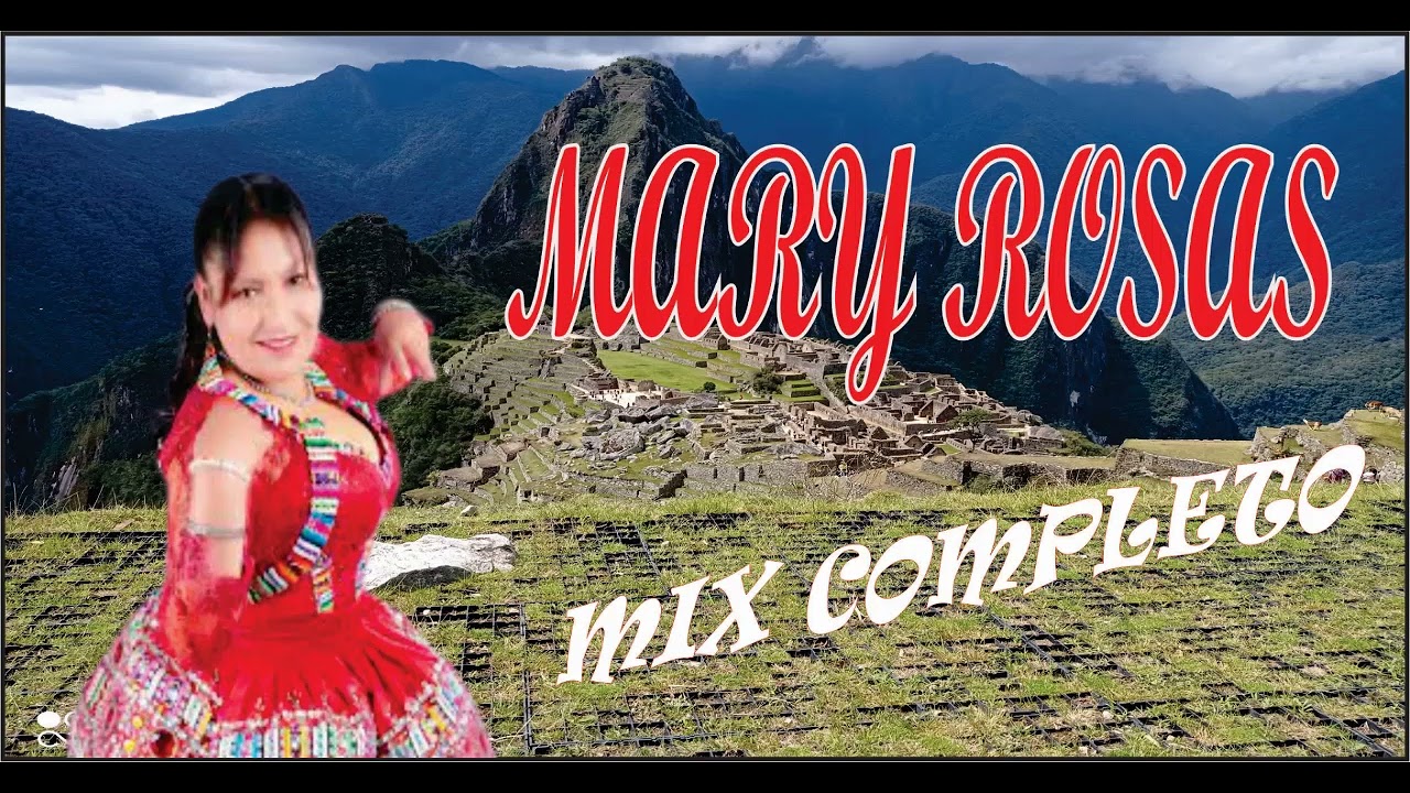 MIX MARY ROSAS COMPLETO