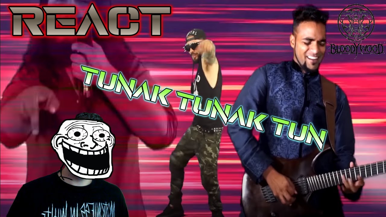 | BLOODYWOOD ft BONDE DO METALEIRO - TUNAK TUNAK TUN | REACT | THIS IS SO FUNNY HAHAH |