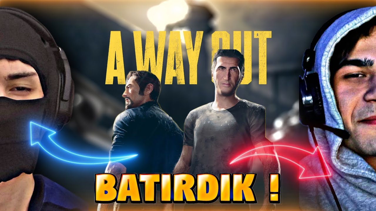 A WAY OUT PART 1 (İLK BÖLÜMEN BATIRDIK)