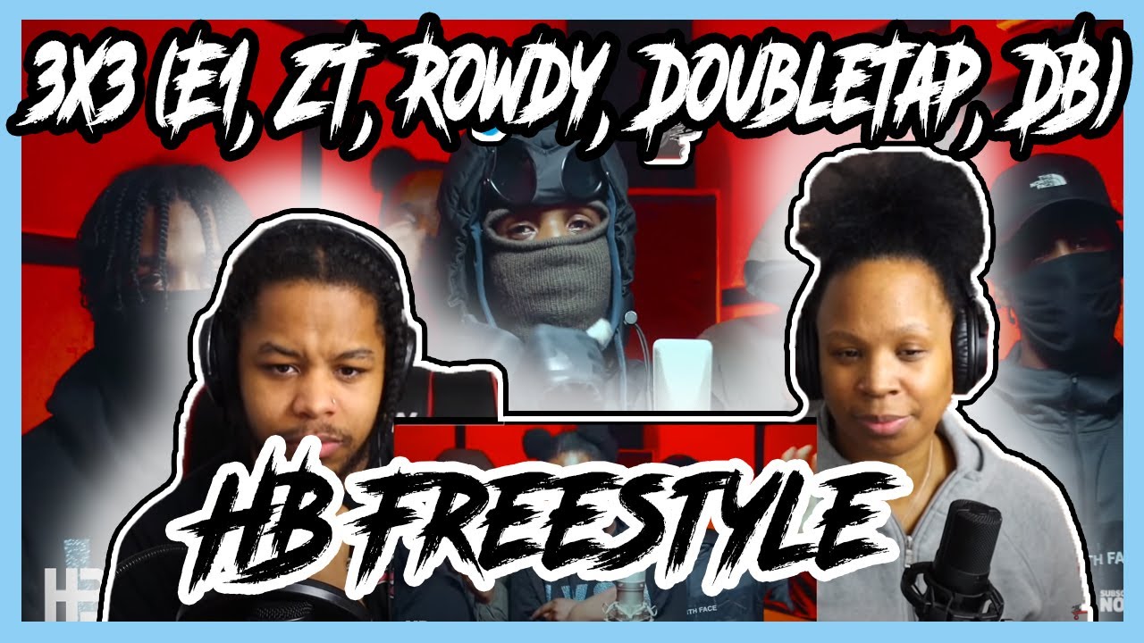 3x3 (E1, ZT, Rowdy, DoubleTap, DB) - HB Freestyle REACTION
