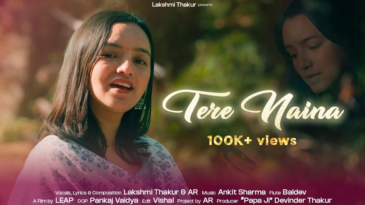 Tere Naina Official Video (4k) | Lakshmi Thakur||AR | Ankit Sharma |Ajay | Pankaj Vaidya | LEAP