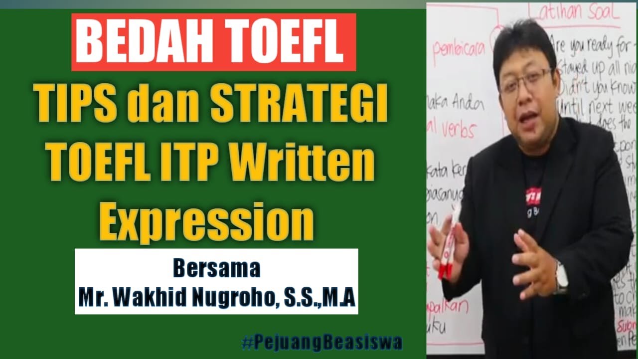TIPS dan STRATEGI TOEFL ITP Written Expression bersama Mr Wakhid Nugroho