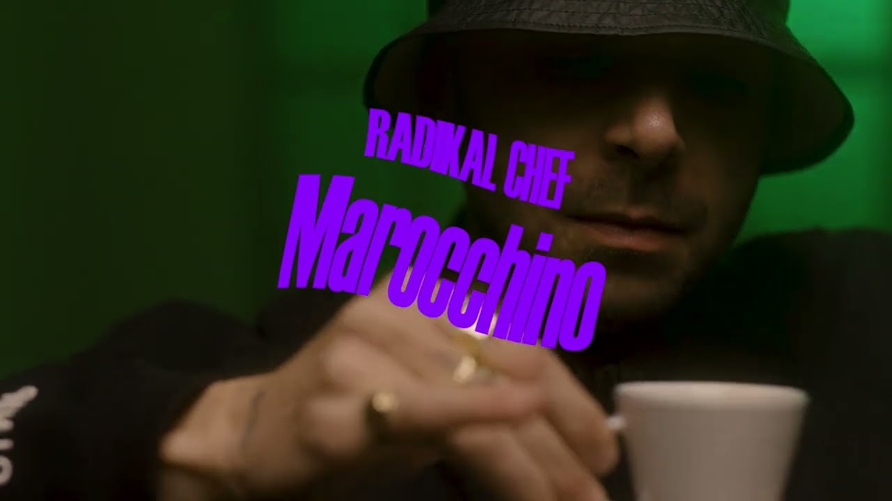 RADIKAL CHEF - Marocchino (Official Visual)