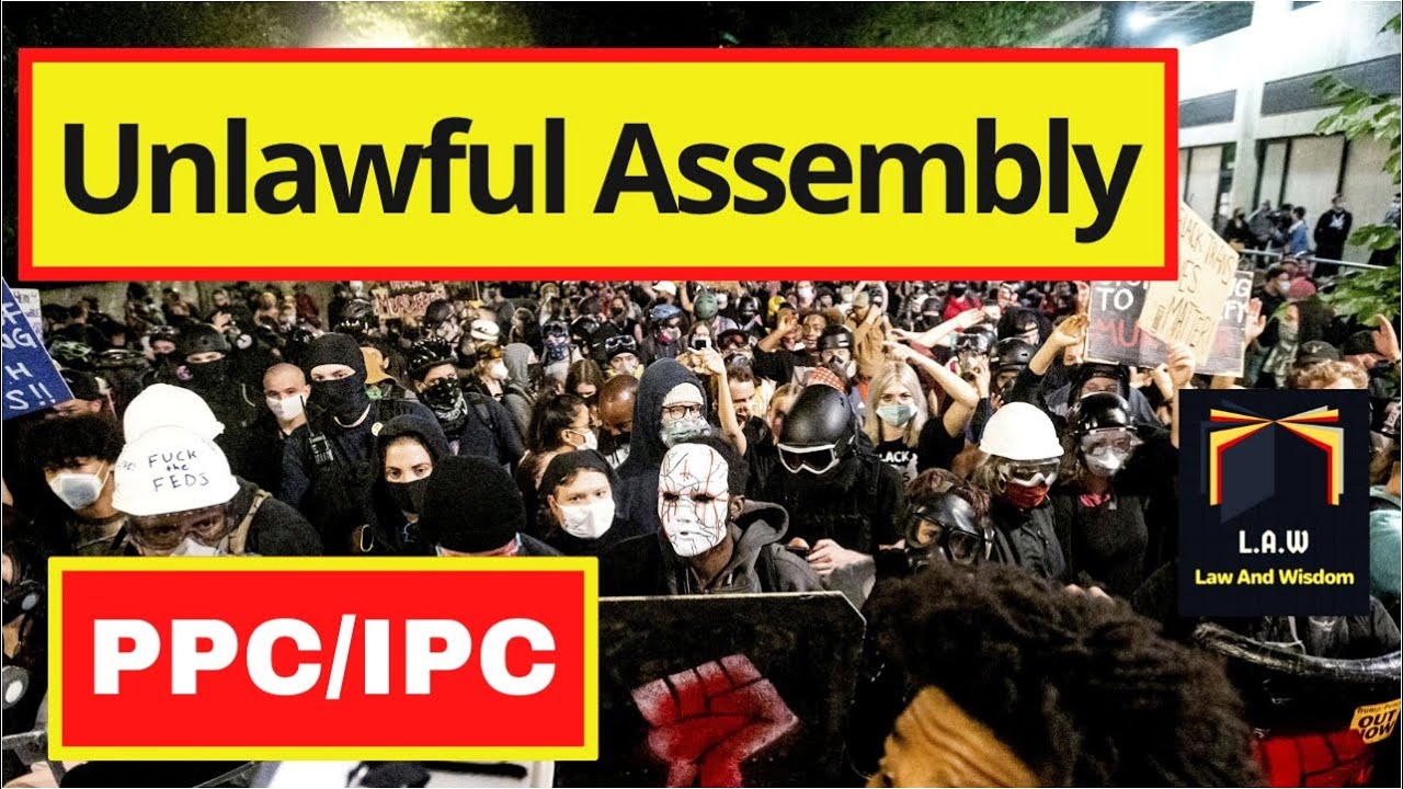 Unlawful Assembly || Criminal Law || PPC/IPC || LLB Part 3