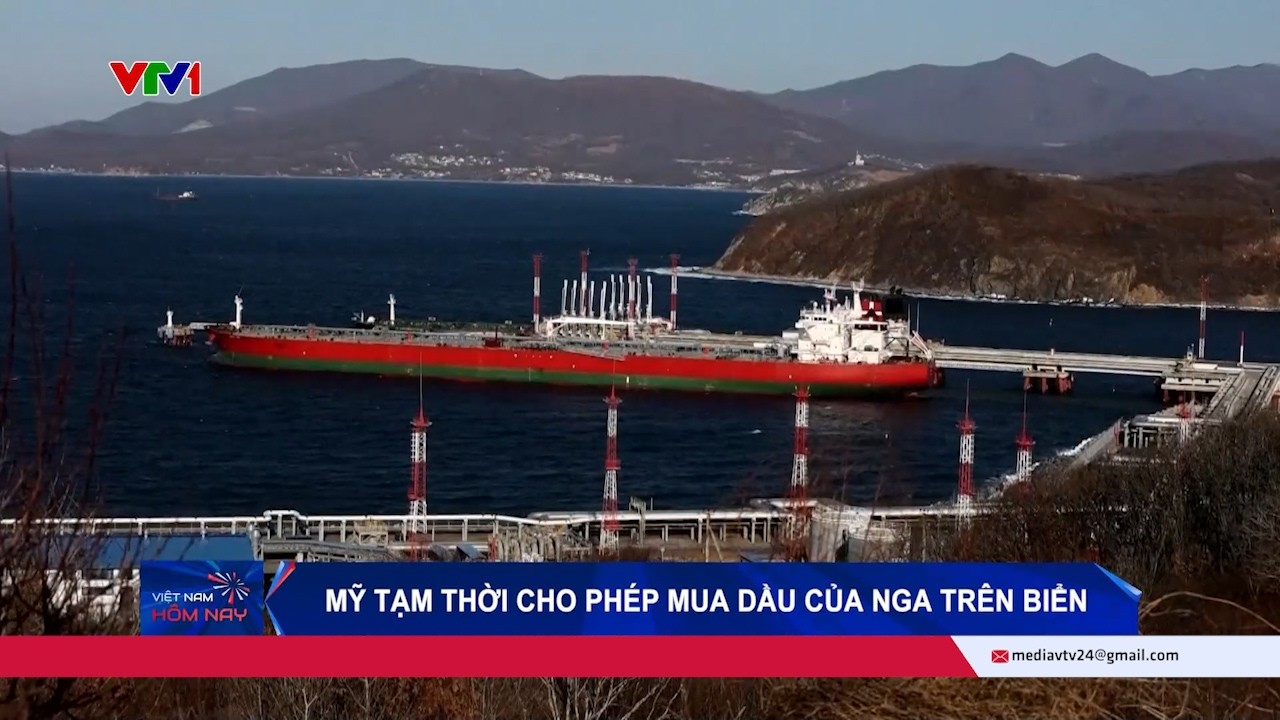 Mỹ tạm thời cho phép mua dầu của Nga trên biển | Cụm tin | VTV24