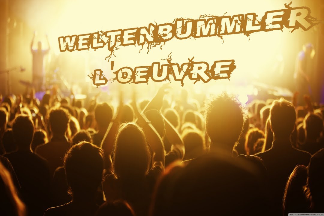 weltenbummler - l'&oelig;uvre (high quality full set HD 1080p)