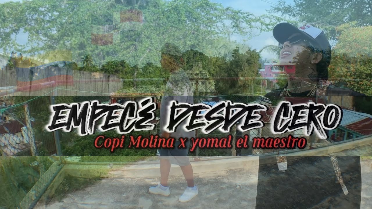 @copimolina ❌ @YomalElmaestroRD - Empecé desde cero (video oficial)