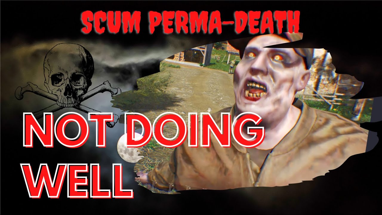 Not Doing Well - S 10 E 6 0 Scum Perma-Death