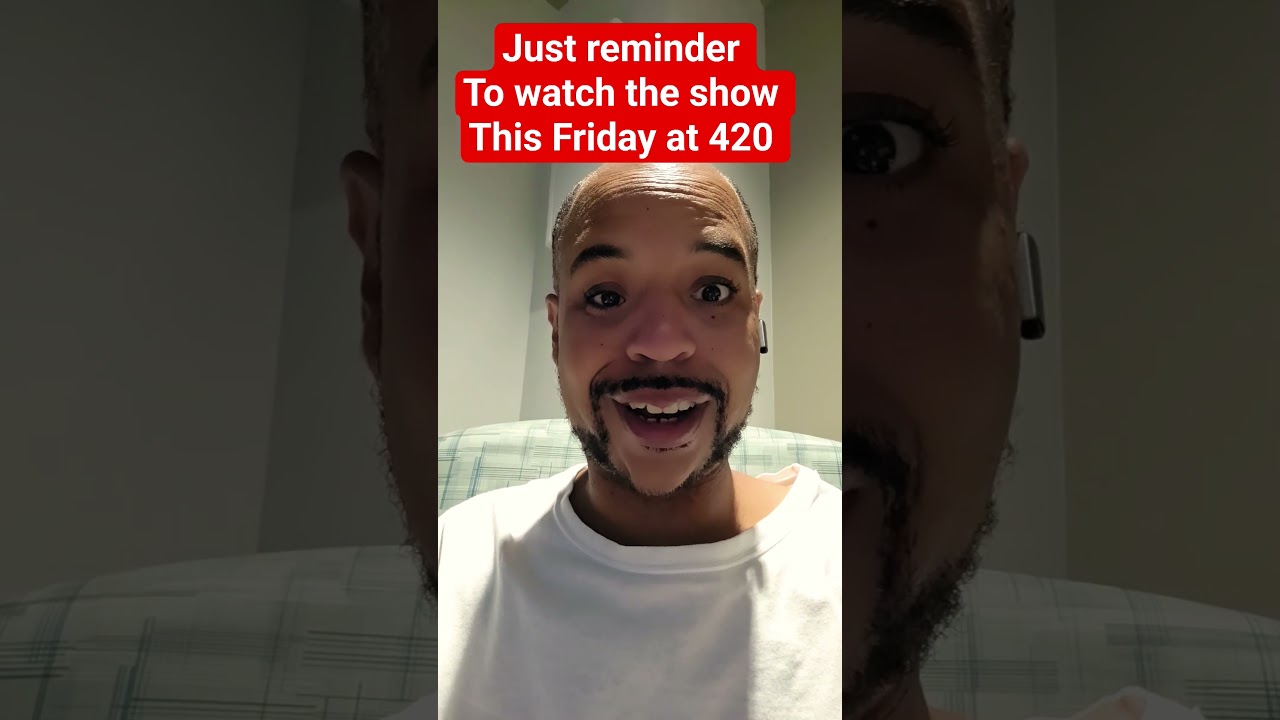 Just Reminder to Watch the show this Friday at 420pm