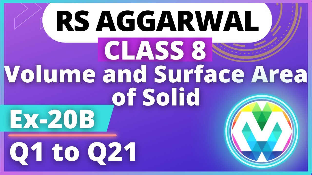 Q1 to Q21 | Ex-20B | Class 8 | RS AGGARWAL | chapter 20 | Volume and Surface Area of Solid| myhelper