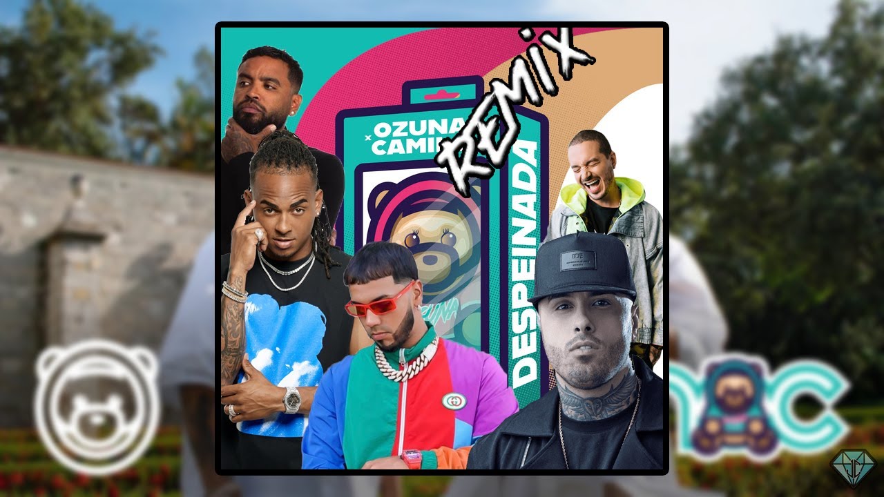 Despeinada Remix - Ozuna x Camilo x J Balvin x Nicky Jam x Anuel x Zion x Big Yamo x Jowell y Randy