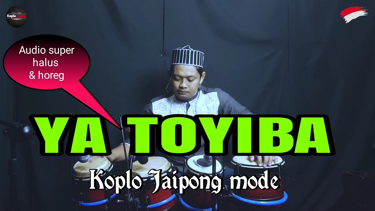 AUDIO HOREG DAN BERSIH ! YA THOYBAH - KOPLO AGAIN ( 4 BIJI FULL JAPP )