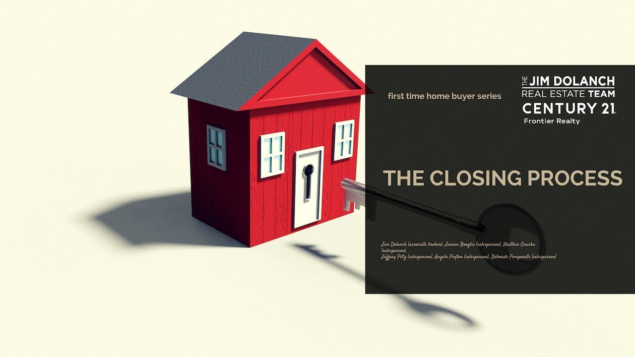 First Time Home Buyer Series By The Jim Dolanch Team &ndash; The Closing Process