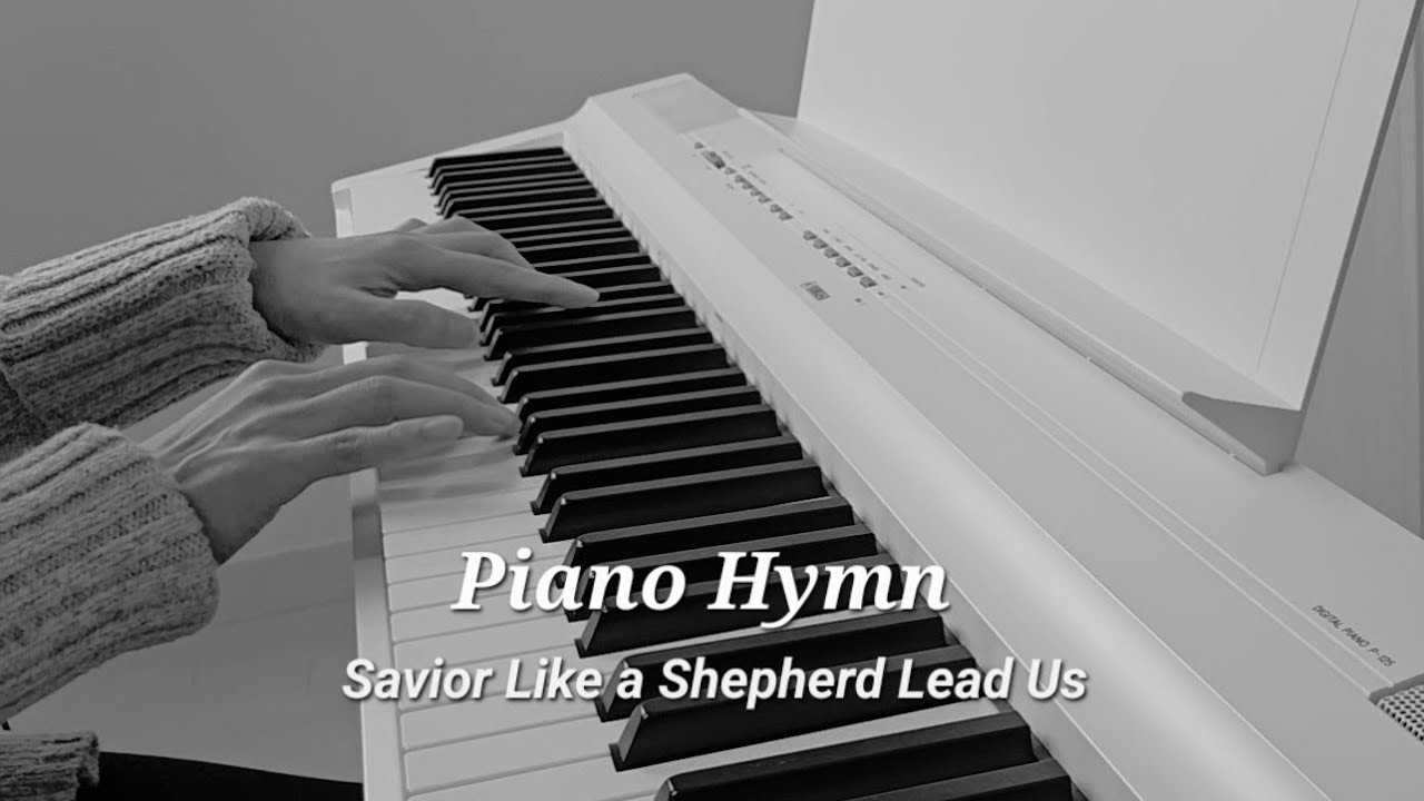 Piano Hymn 'Savior Like a Shepherd Lead Us' #pianoworship #hymn #선한목자되신우리주 