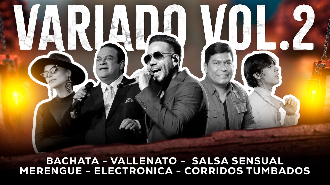 VARIADO VOL.2 🔥 BACHATA, VALLENATO, SALSA, MERENGUE, ELECTRONICA, CORRIDOS TUMBADOS 🔥 VARIACIÓN MIX