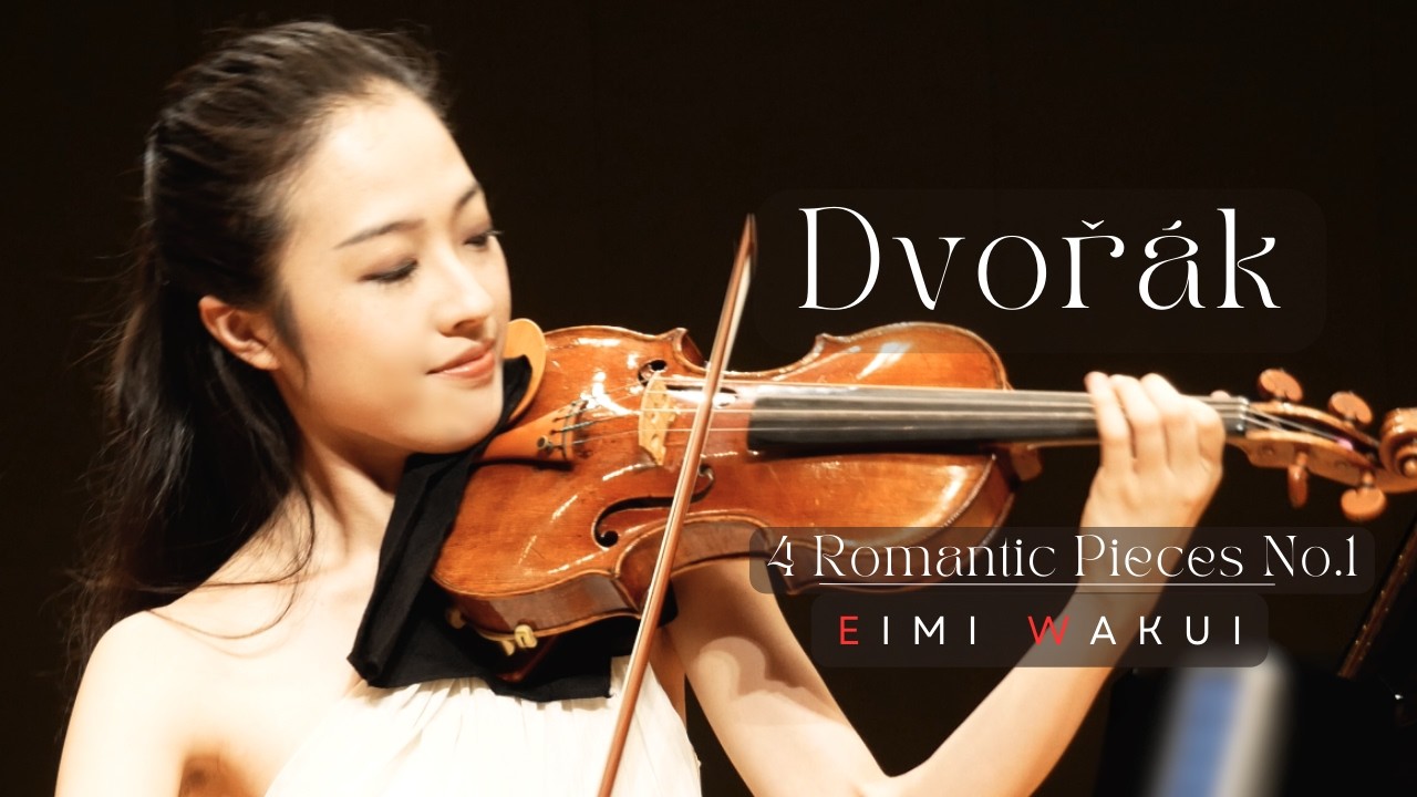 Dvořák: 4 Romantic Pieces, Op.75, B.150: No.1, Allegro moderato【Violin and Piano】｜Eimi Wakui