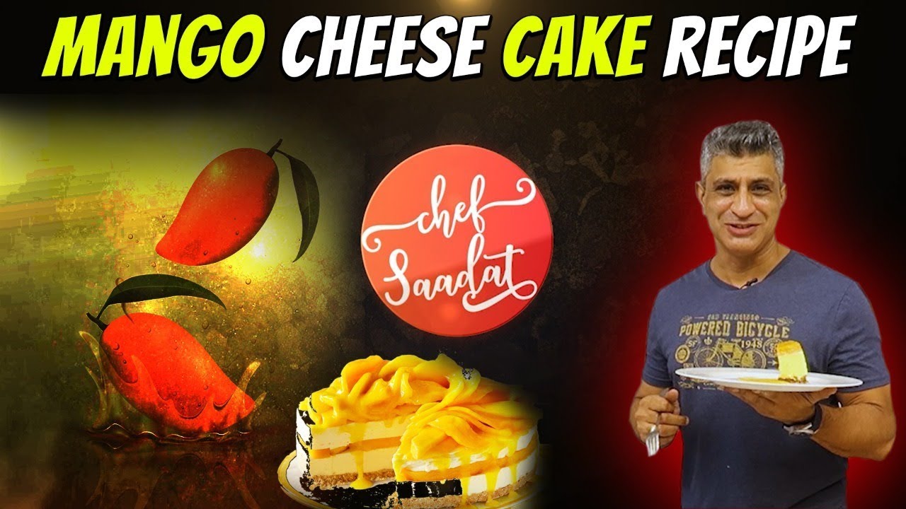 Mango Cheese Cake Recipe || Chef Saadat