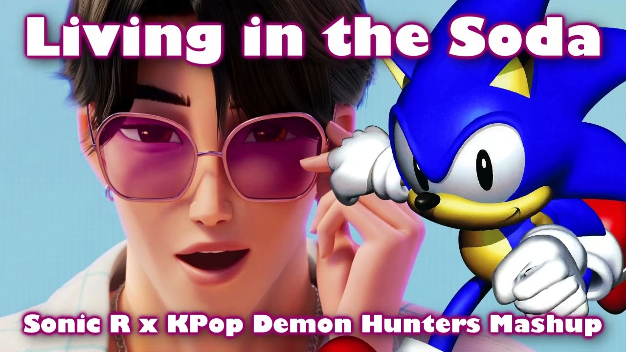 Living In The Soda [Sonic R x KPop Demon Hunters Mashup]