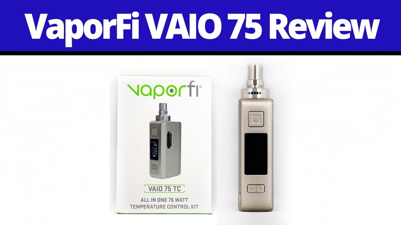 VaporFi VAIO 75 Review