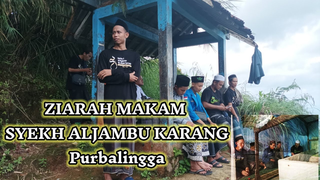 ZIARAH MAKAM SYEKH JAMBU KARANG PURBALINGGA || @pprqsirau