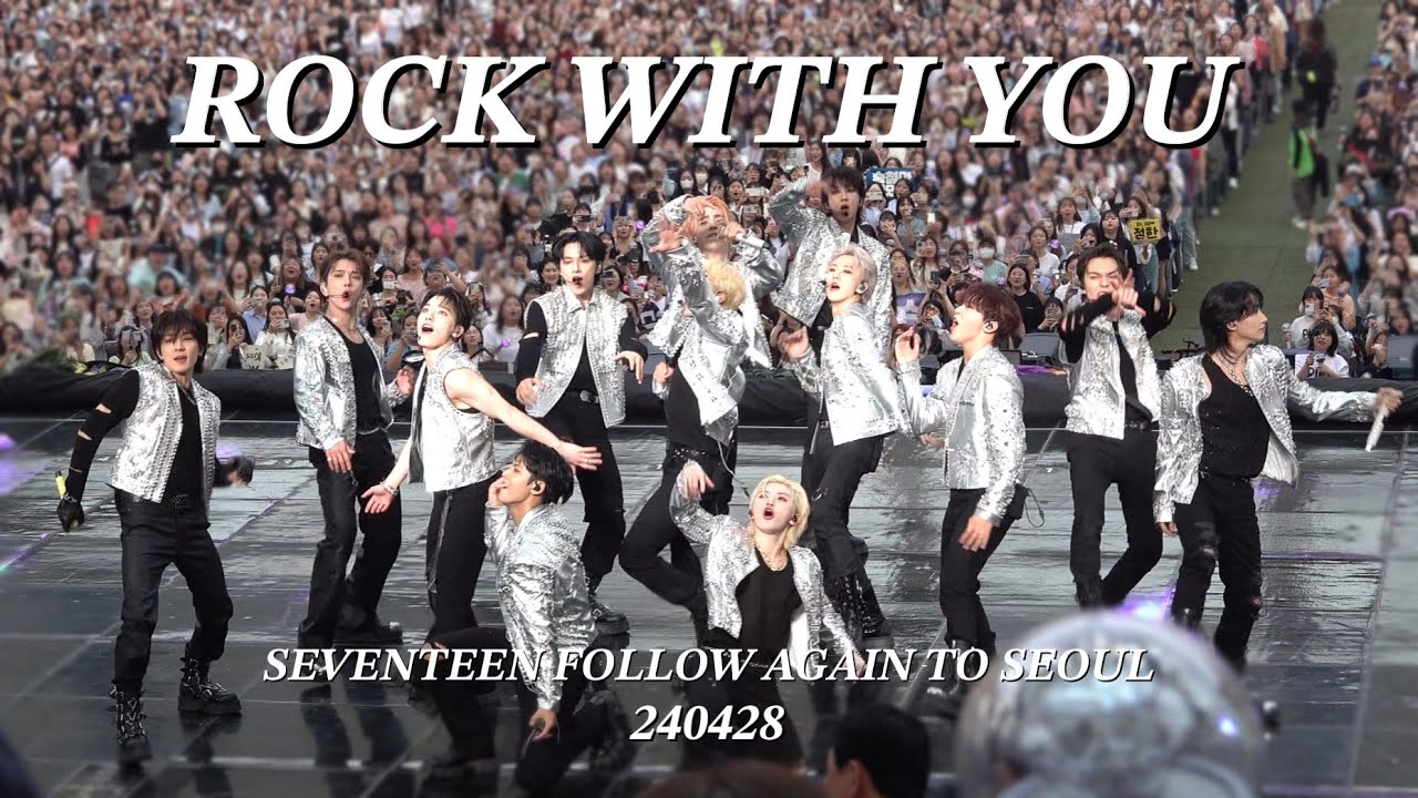 4K Fullcam 240428 SEVENTEEN FOLLOW AGAIN TO SEOUL 