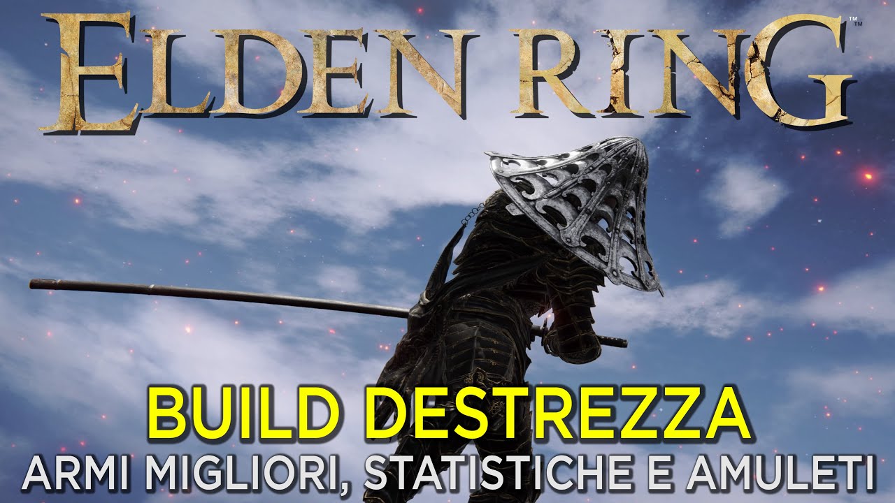 ELDEN RING | COME CREARE LA  BUILD DESTREZZA DEFINITIVA - ARMI MIGLIORI, STATISTICHE, TALISMANI ecc.