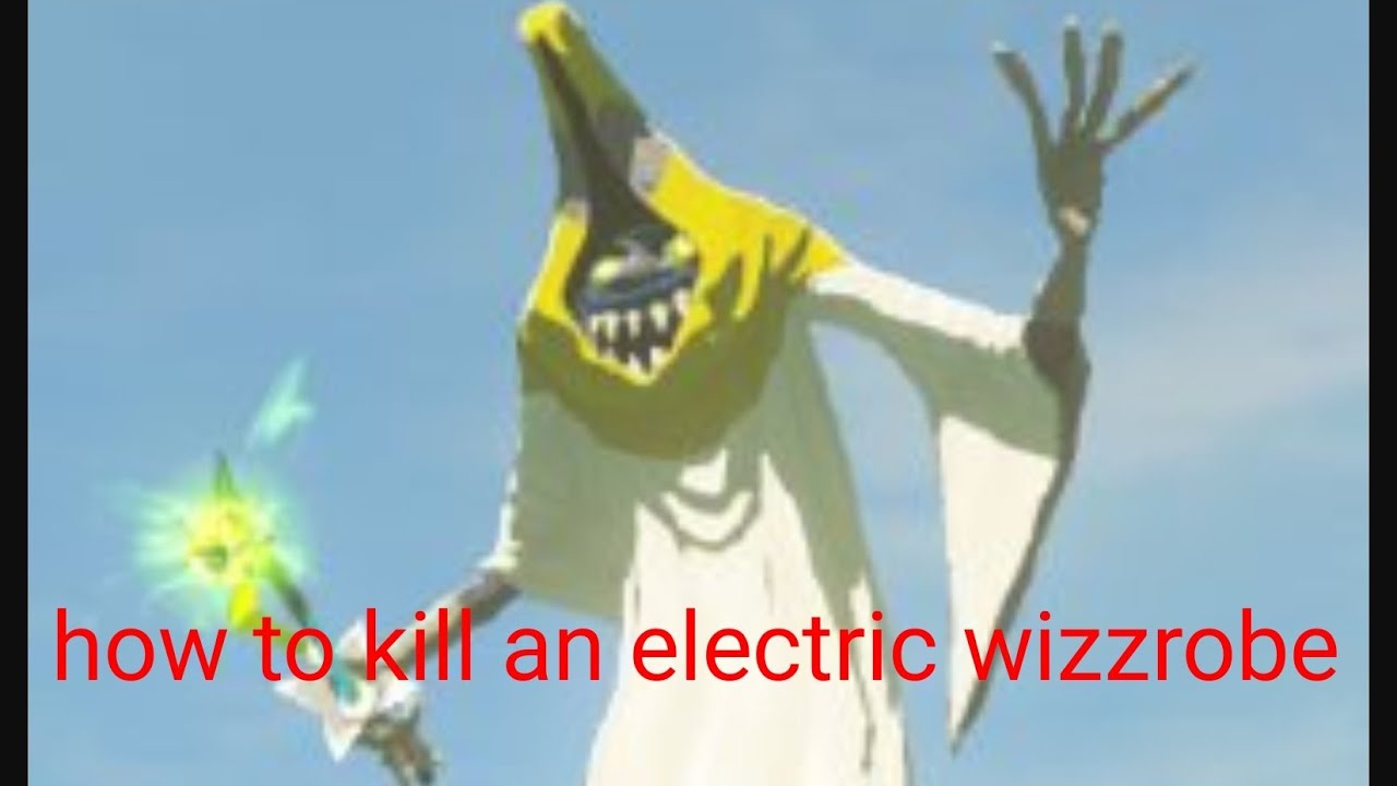 How to kill an electric wizzrobe