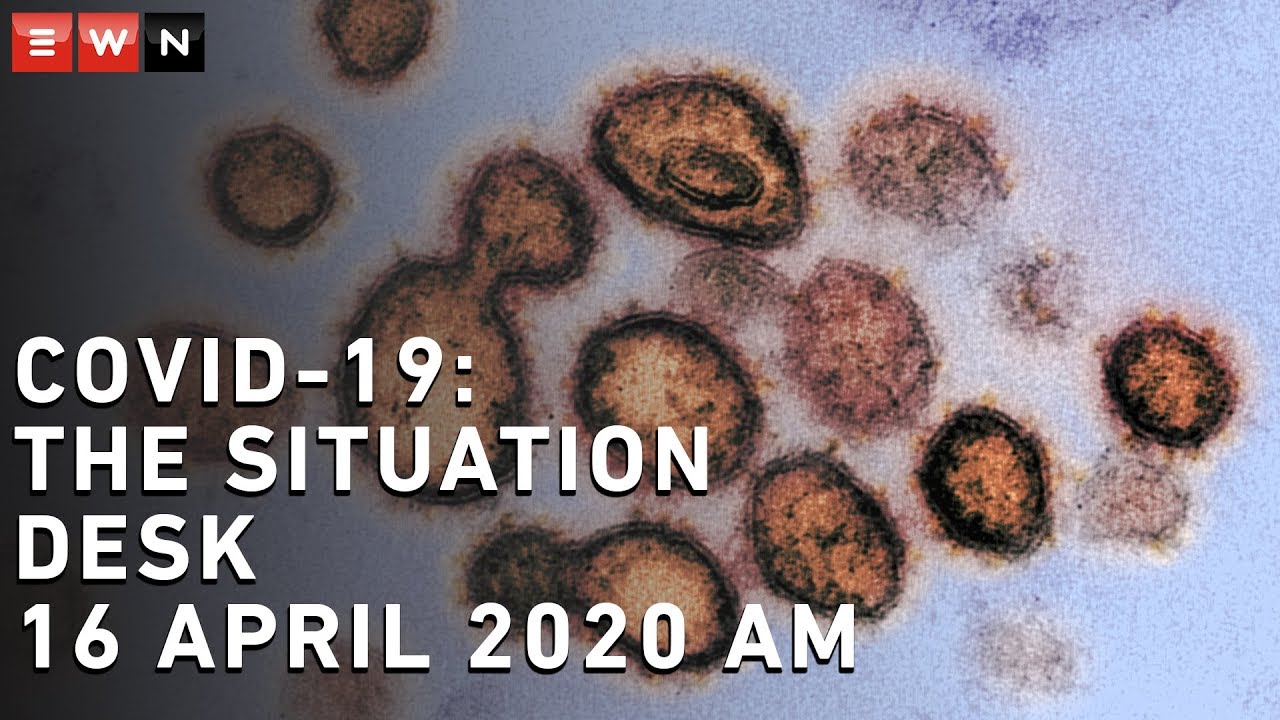 COVID-19 Situation Desk  - 16 April 2020 AM