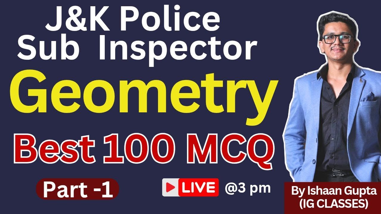 GEOMETRY - BEST 100 MCQ  - Part 1  -  JKPSI 2025   - By Ishaan Gupta #ssc #jkssb