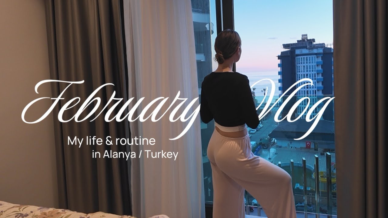 February vlog. Моя жизнь и рутина в Турции: рынок, внж, прогулки, кофе и закаты