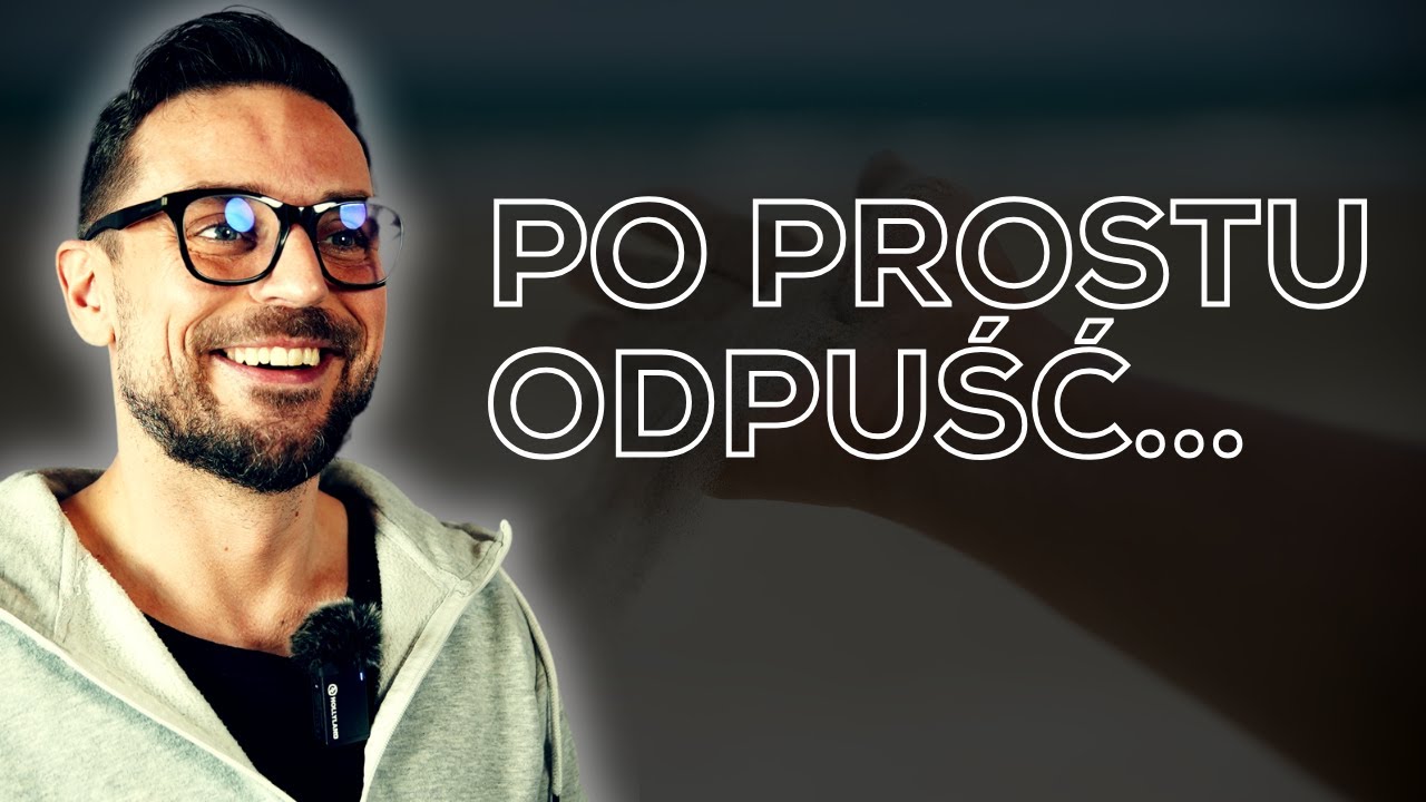 'Jak ODPUŚCIĆ: Sztuka odpuszczania krok po kroku...'