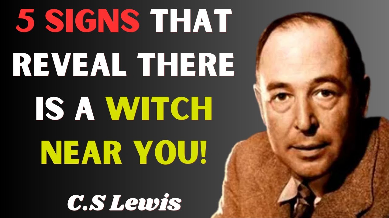 Find out if you are being targeted by witchcraft, watch for the signs. - C.S Lewis