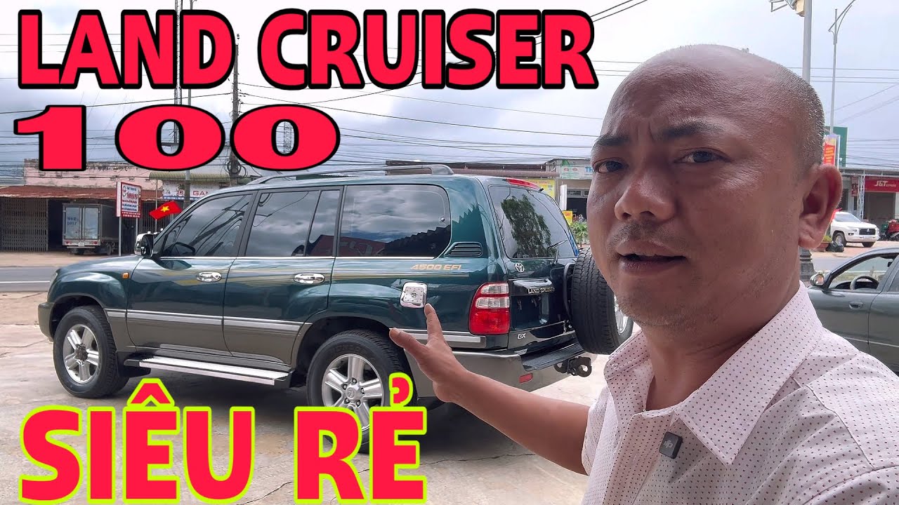 Toyota Land Cruiser 100 … Đi chán bán có lời - ông vua địa hình ô Tô Quang chung lâm Đồng