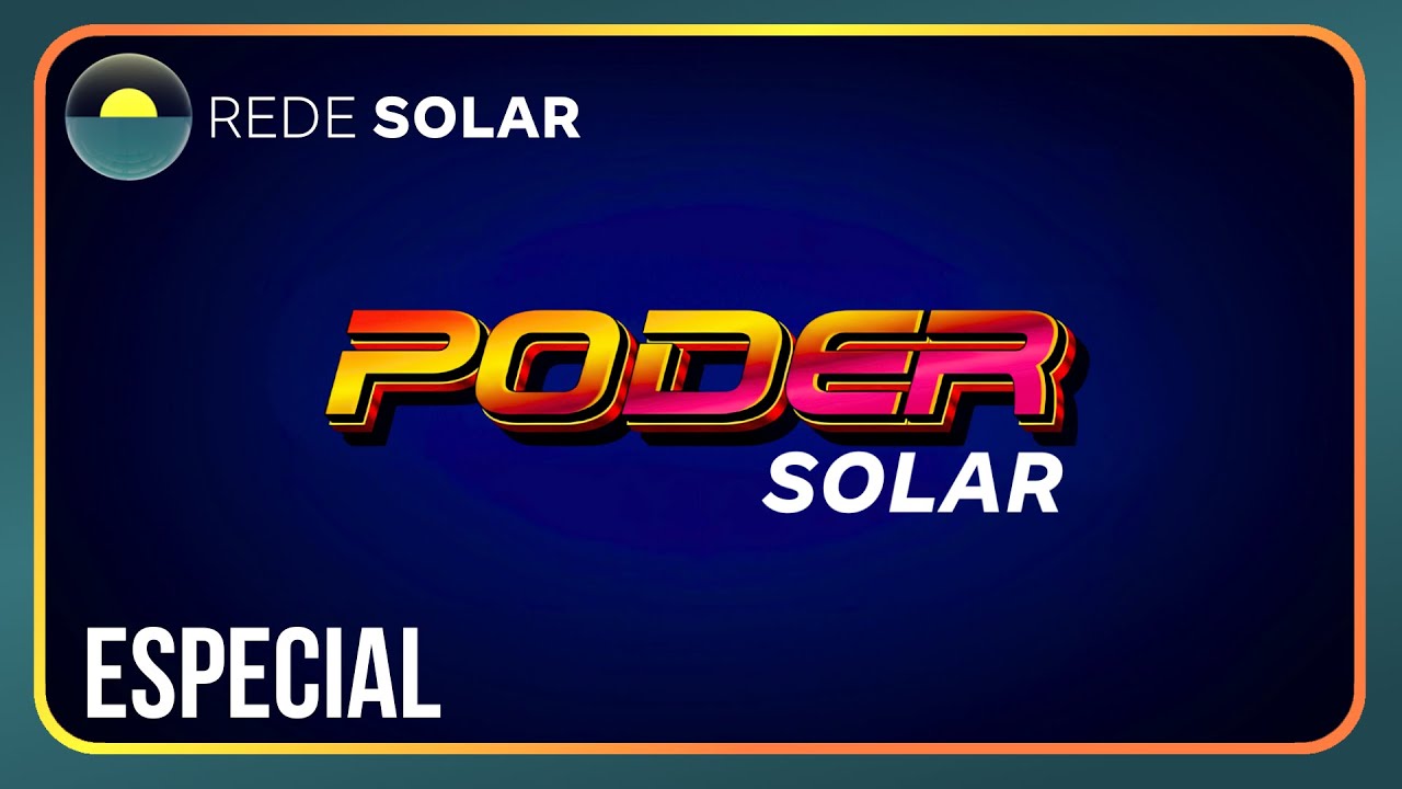 Especial: Poder Solar - 3 Anos