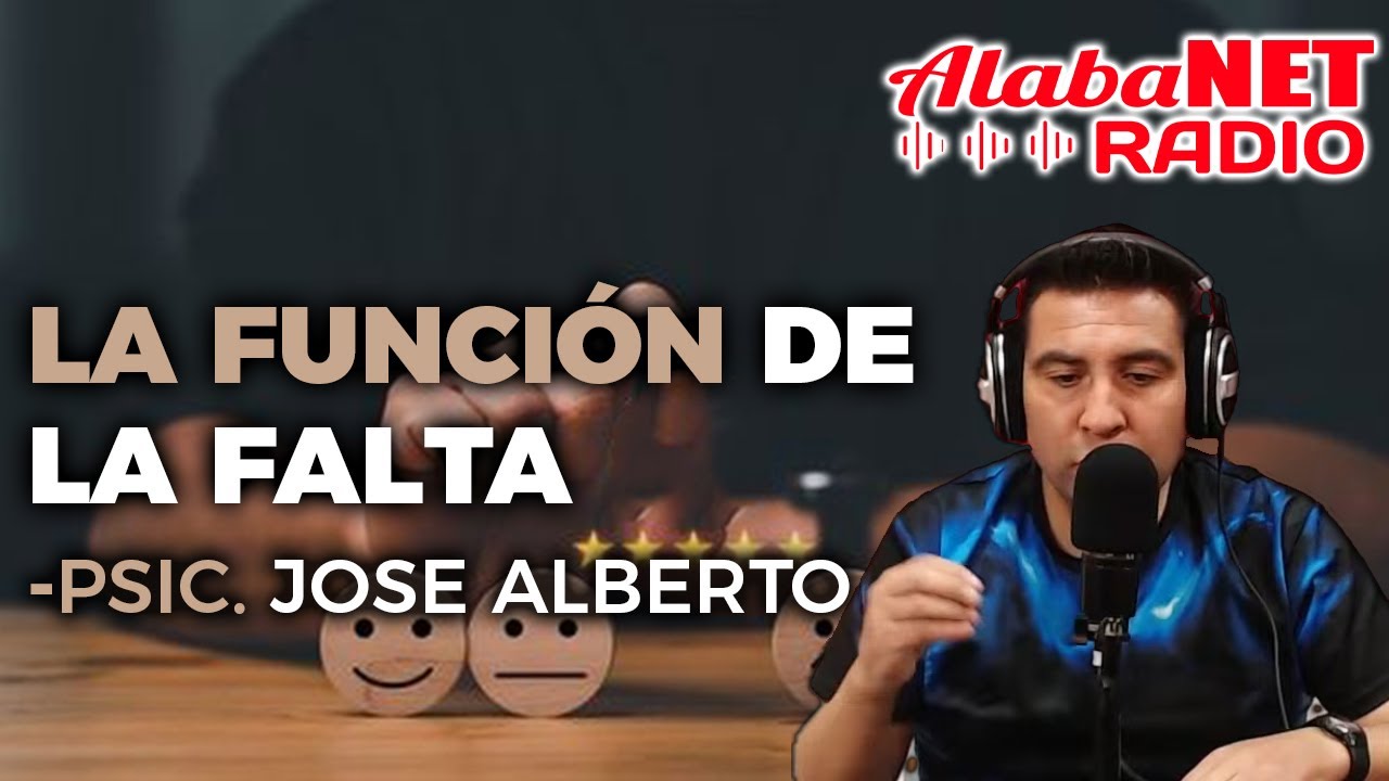 LA FUNCIÓN DE LA FALTA - PSIC. JOSE ALBERTO