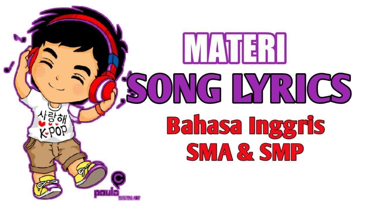 BELAJAR MATERI SONG: BAHASA INGGRIS SMA dan SMP