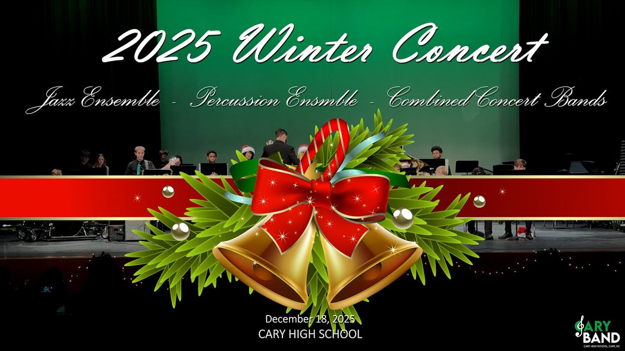 Cary HS 2025 Winter Concert – All Cary Bands & Ensembles, 12/18/2025