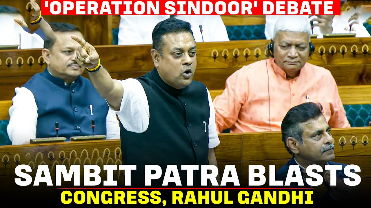 Sambit Patra blasts Congress, Rahul Gandhi during 'Operation Sindoor' debate in Lok Sabha | Pakistan