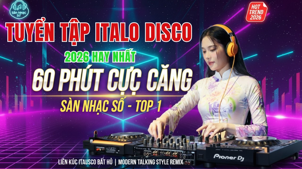 Tuyển Tập Italo Disco 2026 Hay Nhất - Sàn Nhạc Số | 60 Phút Modern Talking Remix Gây Nghiện Cực Mạnh