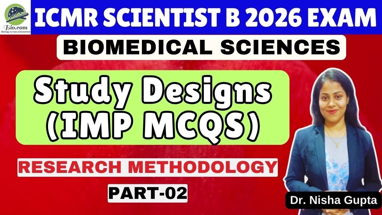 ICMR Scientist B Research | Biomedical Sciences | Study Designs | Biodotcom | #icmr #scientist 