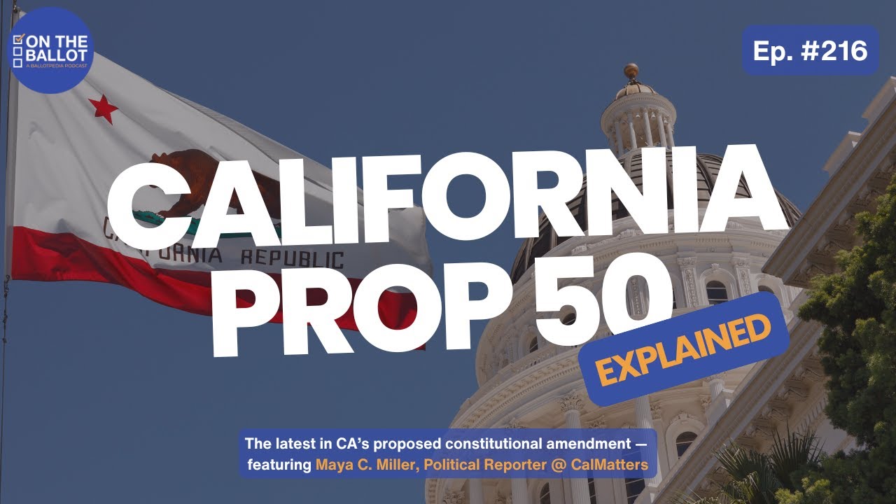 Prop 50, Explained — Inside California’s Redistricting Push