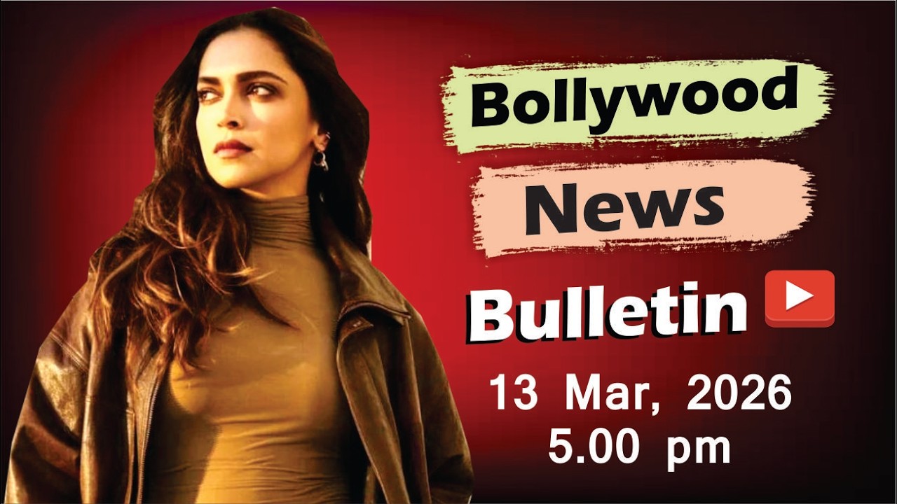 Bollywood Latest News | Deepika Padukone | Taapsee Pannu | Sai Pallavi | Salman | 13 Mar 2026 | 5 Pm